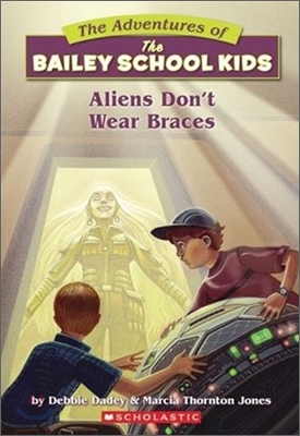 Aliens Don&#39;t Wear Braces