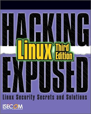 Hacking Exposed Linux: Linux Security Secrets and Solutions