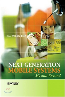 Next Generation Mobile Systems: 3g and Beyond