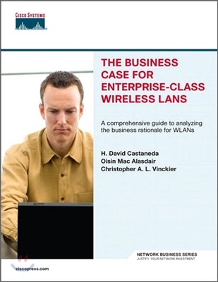 The business Case for Enterprise-class Wireless Lans