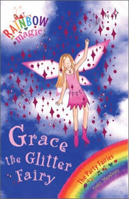 [중고] Rainbow Magic: Grace The Glitter Fairy : The Party Fairies Book 3