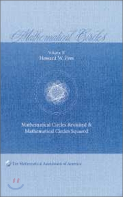 Mathematical Circles Volume 2, Mathematical Circles Revisited, Mathematical Circles Squared