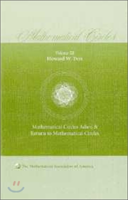 Mathematical Circles Volume 3, Mathematical Circles Adieu, Return to Mathematical Circles