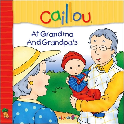 Caillou at Grandma and Grandpa's