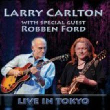 Larry Carlton With Robben Ford - Live In Tokyo (미개봉)