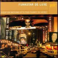 Funkstar De Luxe - Keep On Moving (It's Too Funky In Here)