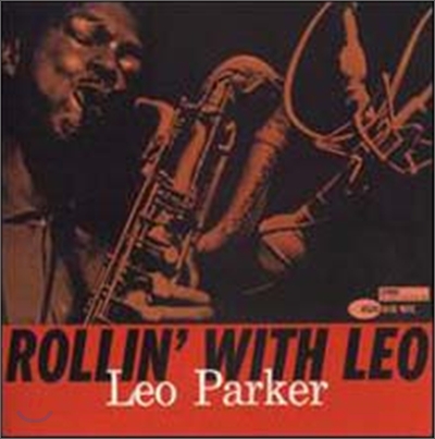 Leo Parker - Rollin&#39; with Leo (RVG Edition)