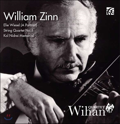 Wihan Quartet 윌리엄 진: 현악 사중주 1번, 콜 니드라이 메모리얼 - 비한 사중주단 (William Zinn: Works for String Quartet - Elie Wiesel, Kol Nidrei Memorial)