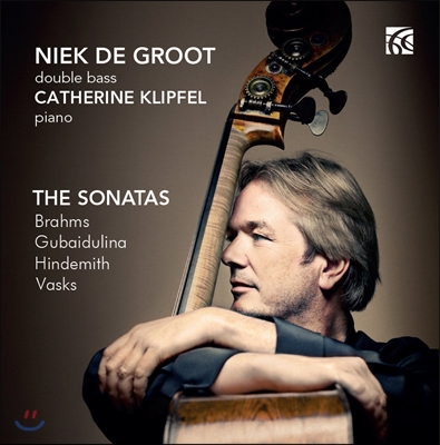 Niek de Groot 브람스 / 구바이둘리나 / 바스크스 / 힌데미트: 더블베이스 소나타 (Brahms / Gubaidulina / Hindemith / Vasks: Sonatas for Double Bass)