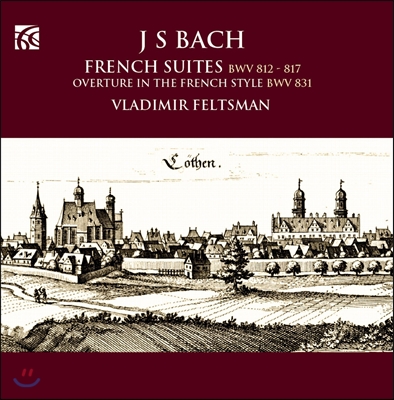 Vladimir Feltsman 바흐: 프랑스 모음곡, 프랑스풍의 서곡 - 블라디미르 펠츠만 (Bach: French Suites BWV812-817, Overture in the French Style BWV831)