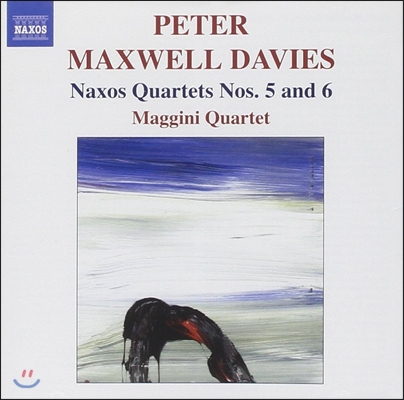 Maggini Quartet 피터 맥스웰 데이비스: 낙소스 사중주 5번, 6번 (Peter Maxwell Davies: Naxos Quartets Nos.5 &amp; 6)