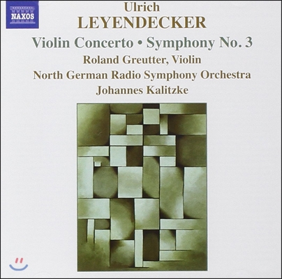 Johannes Kalitzke 울리히 레엔덱커: 바이올린 협주곡, 교향곡 3번 (Ulrich Leyendecker: Violin Concerto, Symphony No.3)