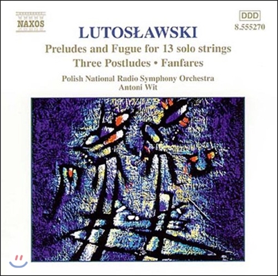 Antoni Wit 루토슬라프스키: 관현악 작품 7집 - 전주곡과 푸가, 팡파레 (Witold Lutoslawski: Orchestral Works - Preludes &amp; Fugue, Fanfares, Postludes)