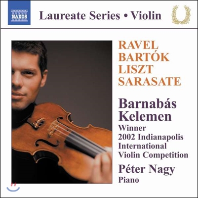 바르나바스 켈레멘 - 라벨 / 바르톡 / 리스트 / 사라사테: 바이올린 작품집 (Barnabas Kelemen - Ravel / Bartok / Liszt / Sarasate)