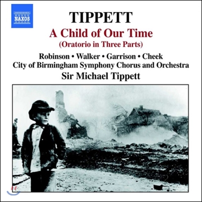 Michael Tippett 티페트: 오라토리오 &#39;우리 시대의 아이&#39; (Tippett: Oratorio &#39;A Child Of Our Time&#39;) 마이클 티페트 지휘