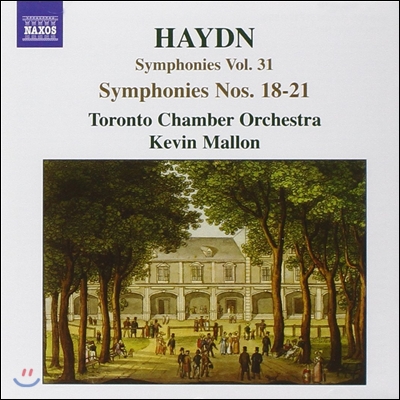 Kevin Mallon 하이든: 교향곡 31집 - 18-21번 (Haydn: Symphonies Vol.31 - Nos.18-21)