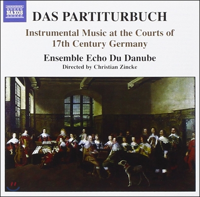 Ensemble Echo du Danube 야콥 루드비히의 &#39;파르티투르부흐 [악보집]&#39; - 17세기 독일 궁정의 기악 작품집 (Das Partiturbuch Ludwig - Schmelzer / Bertali)