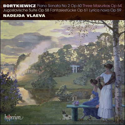 Nadejda Vlaeva 보르트키에비치: 피아노 소나타 2번, 유고슬라비아 모음곡 - 나데지다 블라에바 (Bortkiewicz: Piano Sonata Op.60, Jugoslavische Suite Op.58)