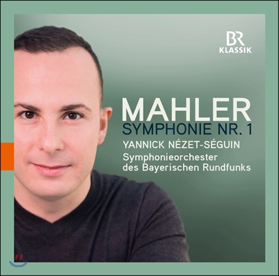 Yannick Nezet-Seguin 말러: 교향곡 1번 '타이탄' - 야닉 네제-세갱, 바이에른 방송 교향악단 (Mahler: Symphony No.1 'Titan')