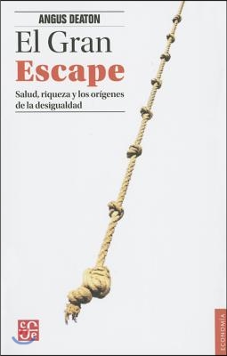 El Gran Escape. Salud, Riqueza y El Origen de La Desigualdad