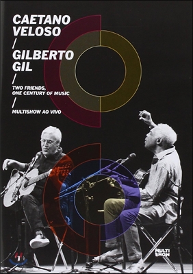 Caetano Veloso &amp; Gilberto Gil - Two Friends, A Century Of Music: Multishow Ao Vivo [DVD]