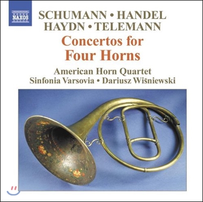 American Horn Quartet 슈만 / 헨델 / 하이든 / 텔레만: 네 대의 호른을 위한 협주곡 (Schumann / Handel / Haydn / Telemann: Concertos for Four Horns)
