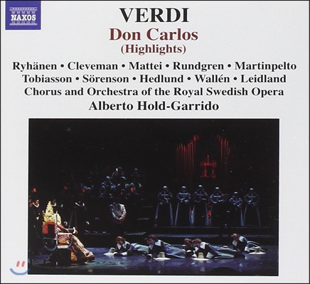 Alberto Hold-Garrido / Lars Cleveman 베르디: 오페라 '돈 카를로' 하이라이트 - 알베르토 홀드-가리도, 잉그리드 토비아손 (Verdi: Don Carlos Highlights)