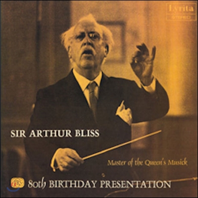 아서 블리스 80세 기념반 - 바리톤과 오케스트라를 위한 세레나데 외 (Arthur Bliss&#39; 80th Birthday Presentation - Master of the Queen&#39;s Musick)