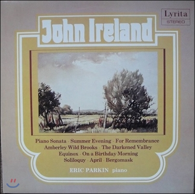Eric Parkin 존 아일랜드: 피아노 작품 2집 - 에릭 파킨 (John Ireland: Summer Evening, Piano Sonata, Darkened Valley, Equinox, Two Pieces)