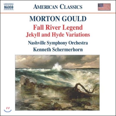 Kenneth Schermerhorn 모턴 굴드: 지킬과 하이드 변주곡, 발레 '폴 리버 레전드' 전곡 (Morton Gould: Fall River Legend, Jekyll and Hyde Variations)