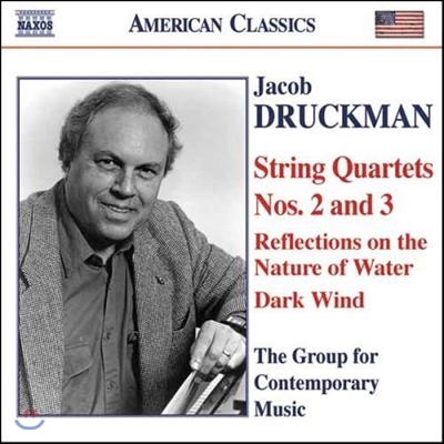 Group for Contemporary Music 제이콥 드러크먼: 현악 사중주 2-3번, 다크 윈드 (Jacob Druckman: String Quartets, Reflections on the Nature of Water, Dark Wind)