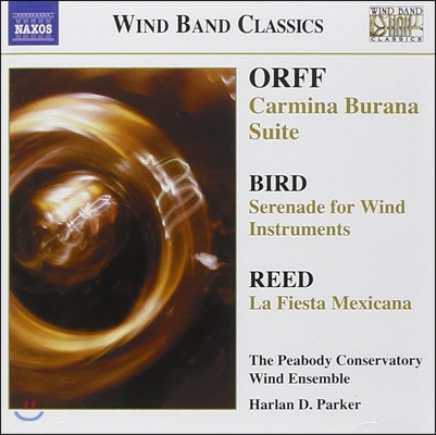 Harlan D. Parker 칼 오르프: 카르미나 부라나 모음곡 / 아서 버드: 세레나데 (Carl Orff: Carmina Burana Suite / Arthur Bird: Serenade for Wind Instruments)