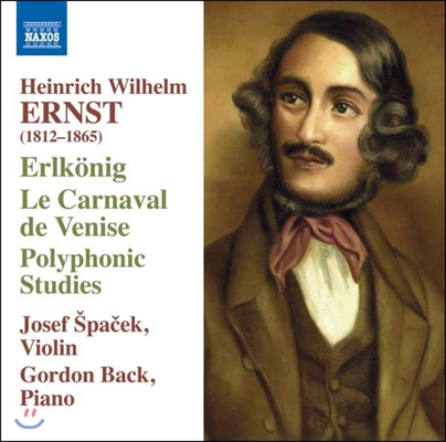 Josef Spacek H.W. 에른스트: '마왕' 카프리스, 베니스 사육제, 폴리포닉 연습곡 (Heinrich Wilhelm Ernst: Erlkonig, Le Carnaval de Venise, Polyphonic Studies)