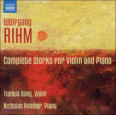 Tianwa Yang 볼프강 림: 바이올린과 피아노를 위한 작품 전집 - 유령과 일탈, 얼굴 (Wolfgang Rihm: Phantom und Eskapade, Hekton, Antlitz, Violin Sonata)