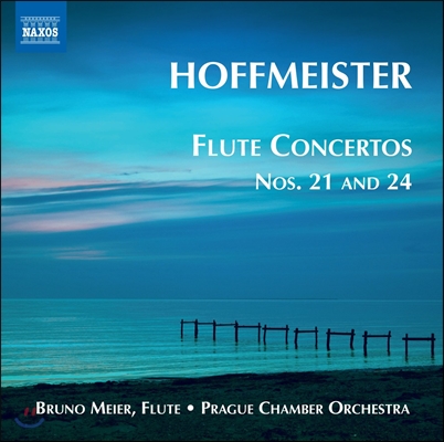 Bruno Meier F.A. 호프마이스터: 플루트 협주곡 1집 - 21번, 24번 (Franz Anton Hoffmeister: Flute Concertos Vol.1)