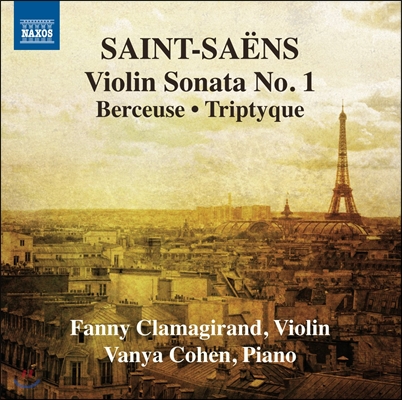 Fanny Clamagirand 생상스: 바이올린과 피아노를 위한 작품 1집 - 소나타 1번, 자장가, 트립티크 (Saint-Saens: Violin Sonata No.1, Berceuse, Triptyque)
