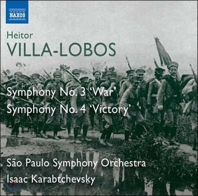 Isaac Karabtchevsky 빌라-로보스: 교향곡 3번 '전쟁', 4번 '승리' (Villa-Lobos: Symphonies 'War', 'Victory')