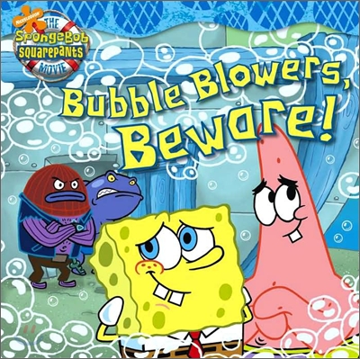 Spongebob Squarepants : Bubble Blowers, Beware!