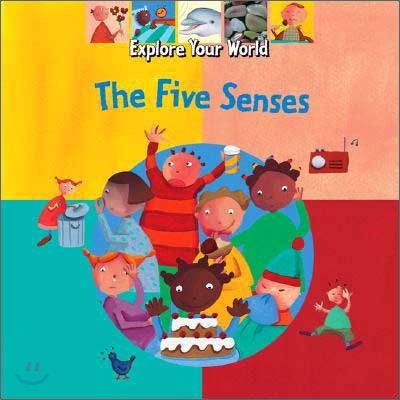 Explore Your World : The Five Senses