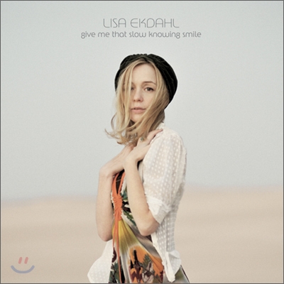 Lisa Ekdahl - Give Me That Slow Knowing Smile