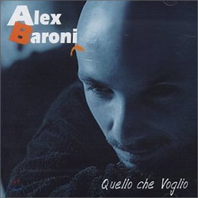 Alex Baroni - Quello Che Voglio