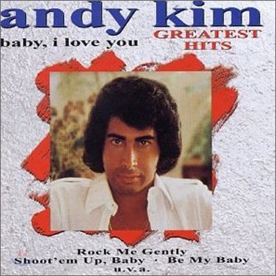 Andy Kim - Baby, I Love You : Greatest Hits