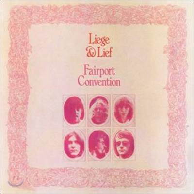 Fairport Convention - Liege And Lief (Deluxe)