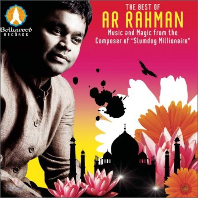 A.R. Rahman - Best Of A.R. Rahman (Music And Magic From The Composer Of Slumdog Millionaire)