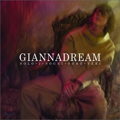 Gianna Nannini - Giannadream: Solo I Sogni Sono Veri