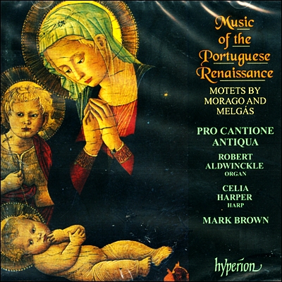 Pro Cantione Antiqua 포르투갈 르네상스의 음악 (Morago And Melgas Motets - Music Of The Portuguese Renaissance)