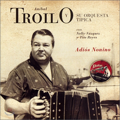 Anibal Troilo y Su Orquesta Tipica - Adios Nonino