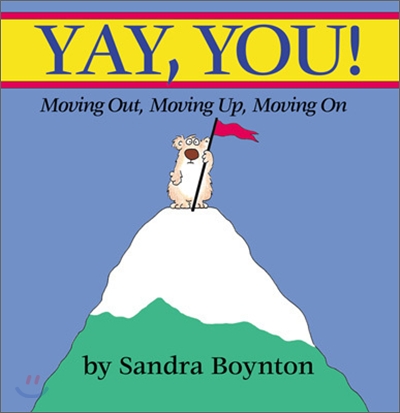 Yay, You!: Moving Up and Moving on