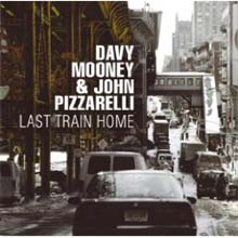 Davy Mooney &amp; John Pizzarelli - Last Train Home