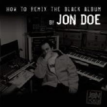 Jon Doe - How To Remix The Black Album (2CD)